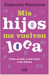 Libro: Mis hijos me vuelven loca.