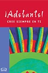 ¡Adelante! Cree siempre en Ti.