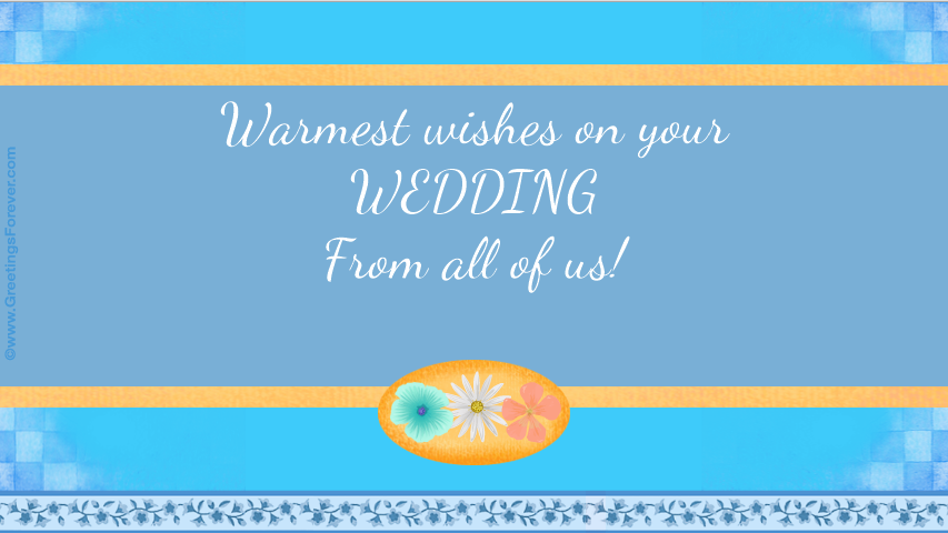 Warmest wishes on your Wedding