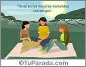 Siempre que necesité una amiga...