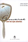 Amarse con los ojos abiertos.