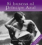 Si buscas al Príncipe azul.