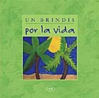 Un brindis por la vida.