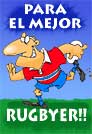 Para el mejor Rugbyer.