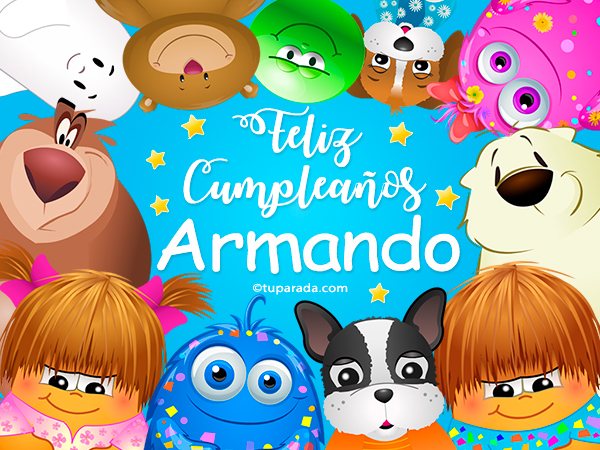 Feliz cumpleaños Armando - Armando, tarjetas