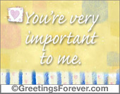 You're very important to me.
