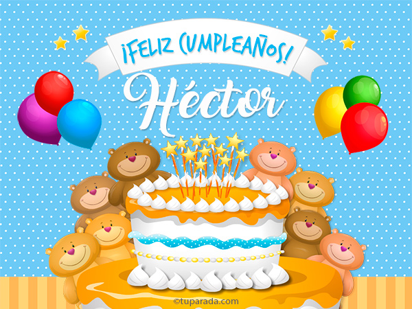 Tarjetas de cumpleaños con nombre Héctor, postales cumpleaños Héctor