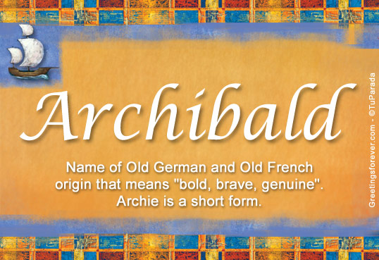 Archibald Name Meaning Archibald Name Origin Meaning Of The Name Archibald