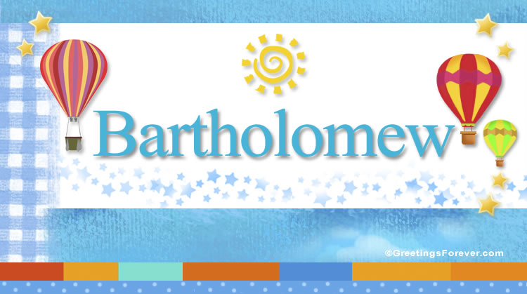 Nombre Bartholomew, Imagen Significado de Bartholomew