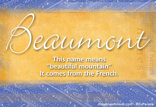 Beaumont Name Meaning Beaumont name Origin Meaning of the name