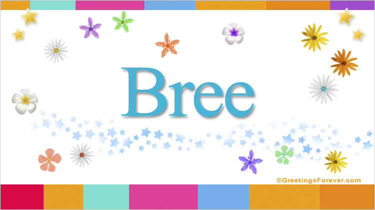 Nombre Bree, Imagen Significado de Bree