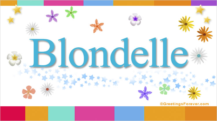 Nombre Blondelle, Imagen Significado de Blondelle