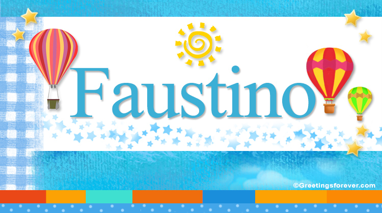 Nombre Faustino, Imagen Significado de Faustino