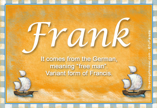 Frank Name Meaning - Frank name Origin, Name Frank, Meaning of the name ...