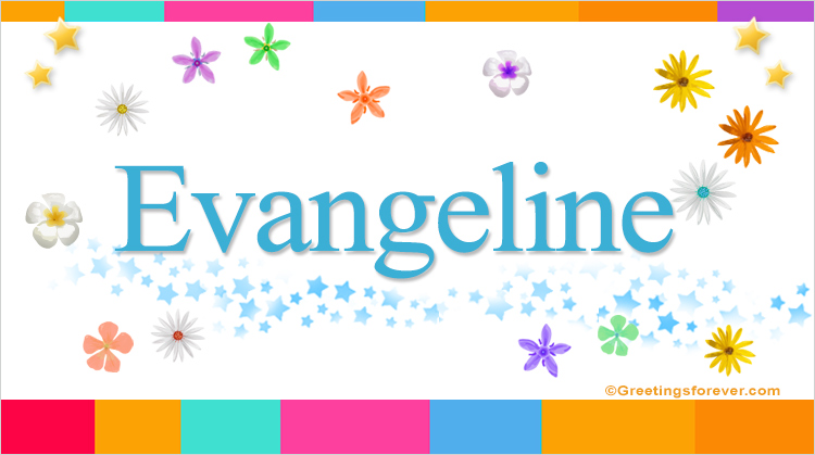 Nombre Evangeline, Imagen Significado de Evangeline