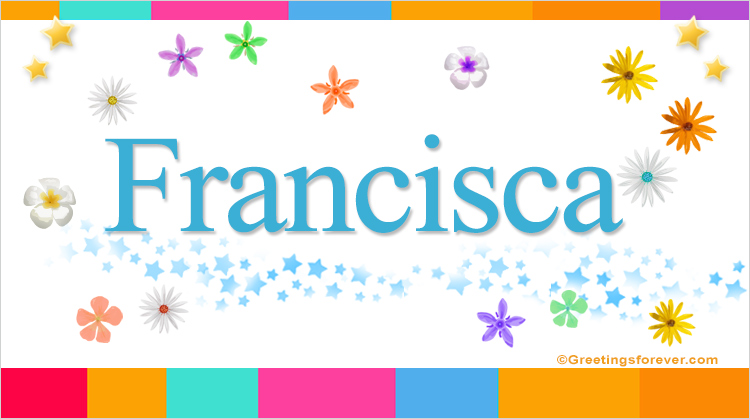 Nombre Francisca, Imagen Significado de Francisca