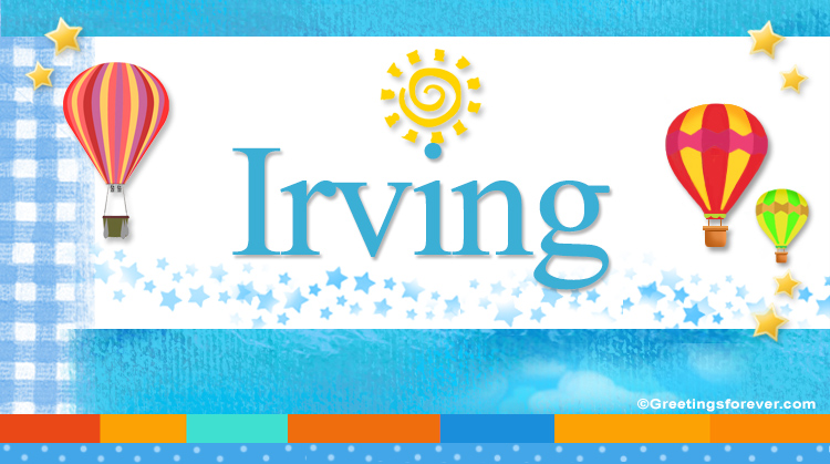 Nombre Irving, Imagen Significado de Irving