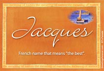Meaning of the name Jacques