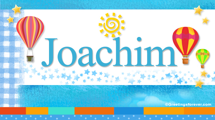 Nombre Joachim, Imagen Significado de Joachim