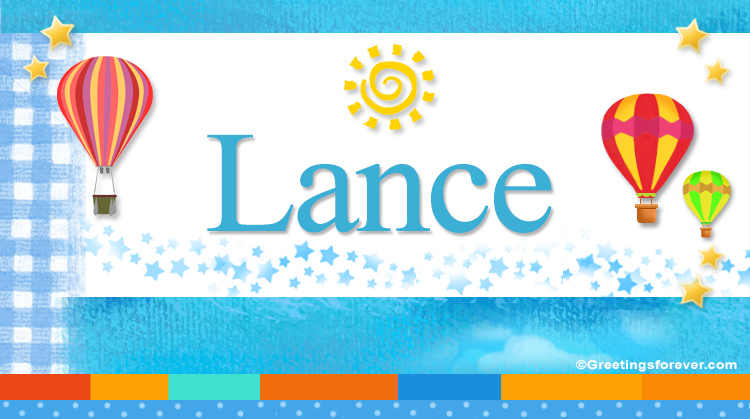 Lance Name Meaning - Lance name Origin, Name Lance, Meaning of the name  Lance, Baby Name