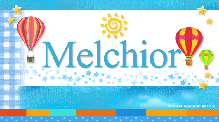 Nombre Melchior, Imagen Significado de Melchior