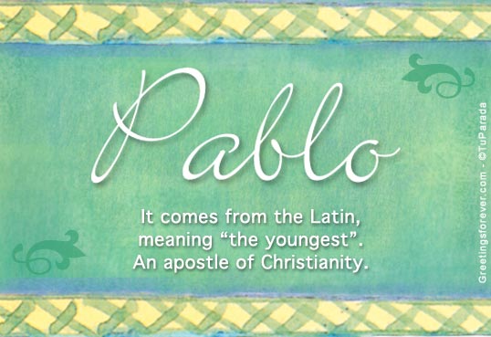 pablo-name-meaning-and-origin-of-pablo-greetings-forever