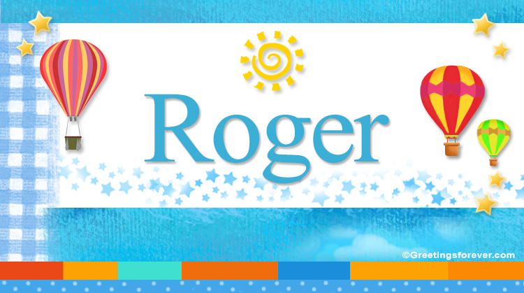 Nombre Roger, Imagen Significado de Roger