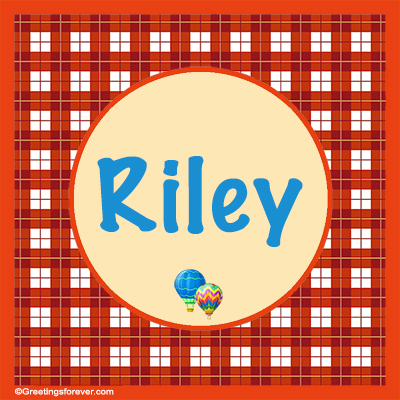 What Does The Name Riley Mean?