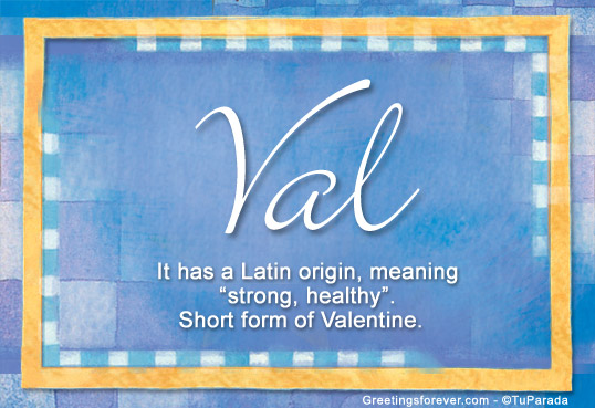 Val Name Meaning Val Name Origin Name Val Meaning Of The Name Val 