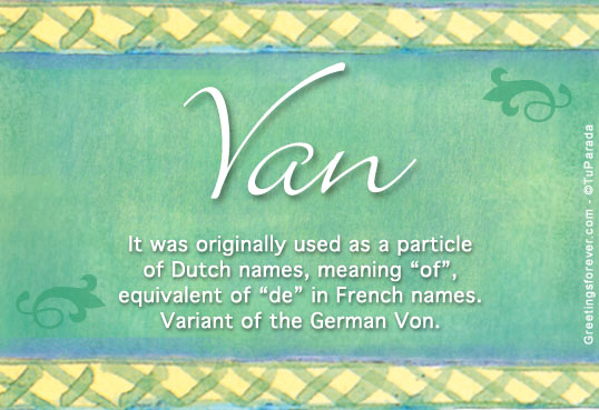 van-name-meaning-van-name-origin-name-van-meaning-of-the-name-van