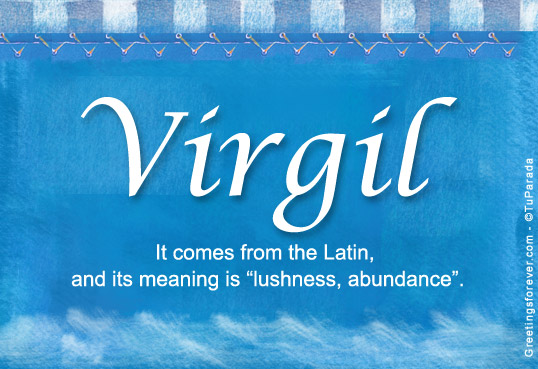 Virgil Name Meaning Virgil Name Origin Name Virgil Meaning Of The Name Virgil Baby Name Virgil Meaning And Origin Of Virgil Virgil Name Meaning Meaning Of Virgil Ecard Information About Virgil