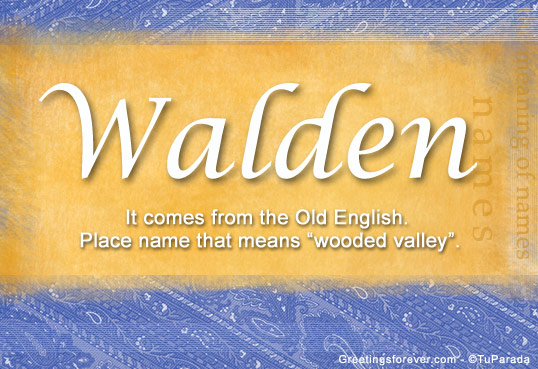 Walden Name Meaning Walden Name Origin Name Walden Meaning Of The 