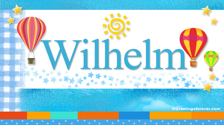 Nombre Wilhelm, Imagen Significado de Wilhelm