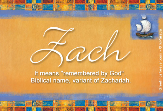 Zach Name Meaning Zach Name Origin Name Zach Meaning Of The Name 