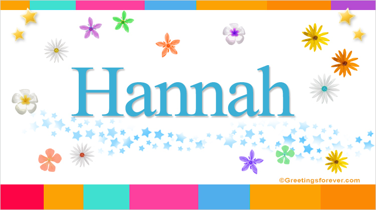 Hannah Name Meaning - Hannah name Origin, Name Hannah, Meaning of the ...