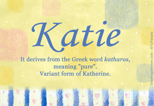 Katie Name Meaning - Katie name Origin, Name Katie, Meaning of the name