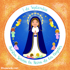 Día de Nuestra Señora La Reina de los Ángeles, 7 de septiembre