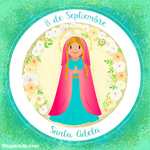 Día de Santa Adela, 8 de septiembre