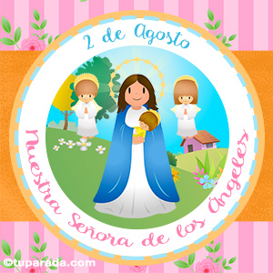 Día de Nuestra Señora de los Ángeles, 2 de agosto