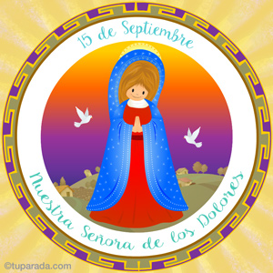 Día de Nuestra Señora de los Dolores, 15 de septiembre