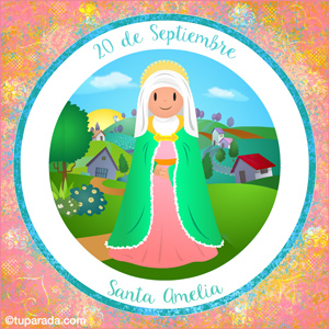 Día de Santa Amelia, 20 de septiembre