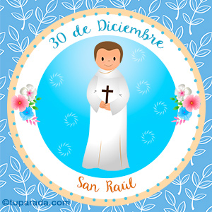 Día de San Raúl, 30 de diciembre