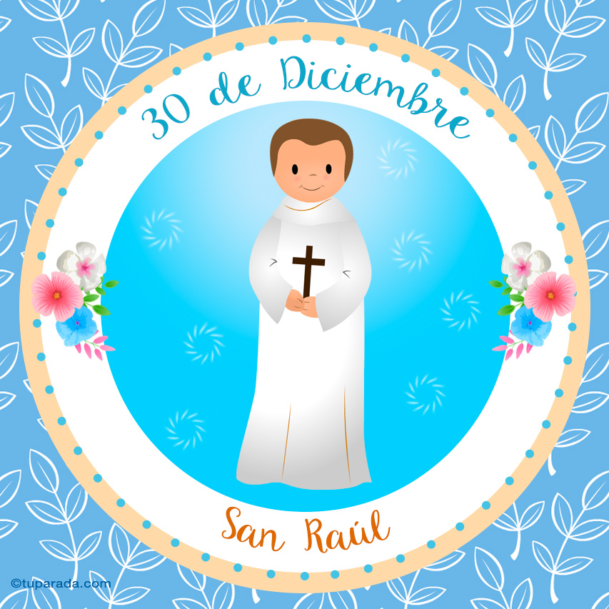 Día de San Raúl, 30 de diciembre