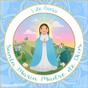 Día de la Virgen María, Madre de Dios, 1 de enero