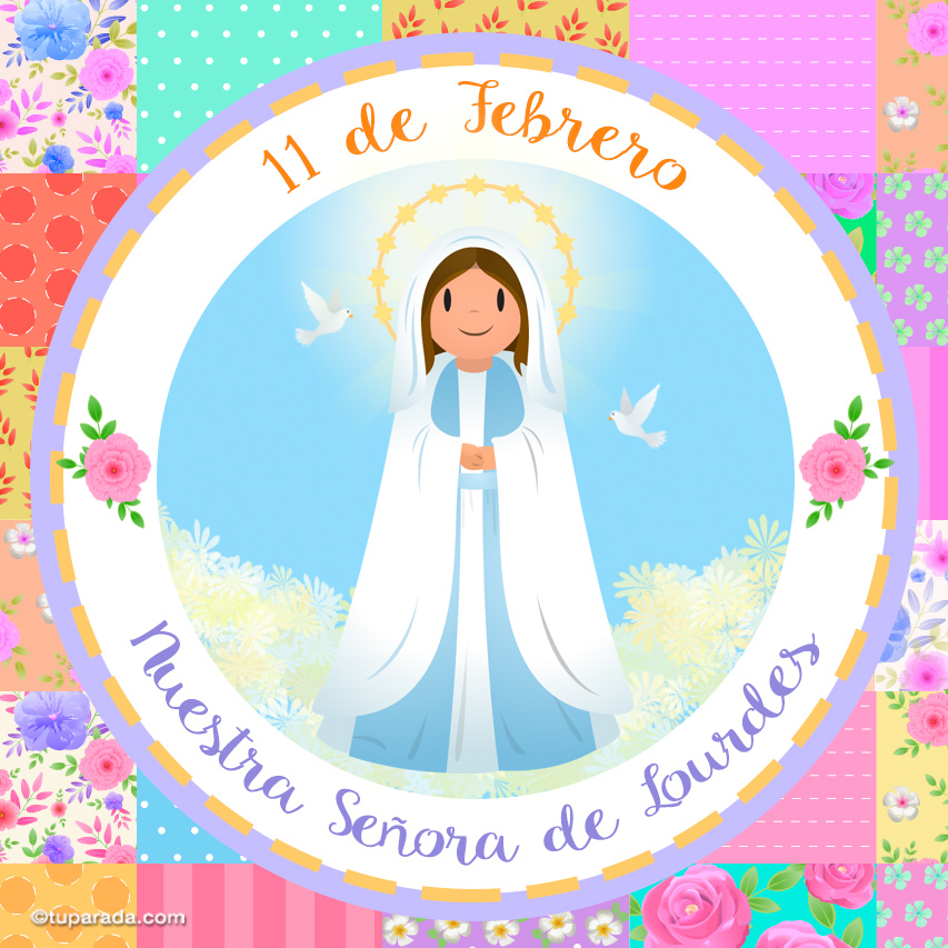 Día de Nuestra Señora de Lourdes, 11 de febrero