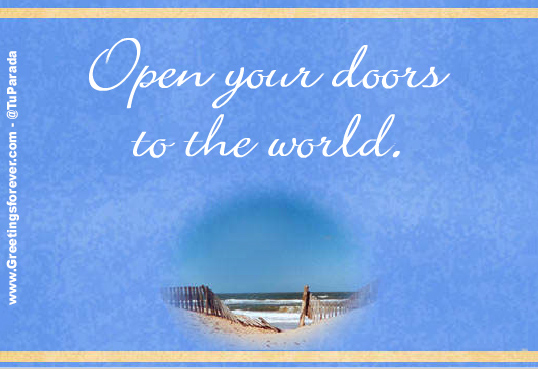 Open your doors to the world.