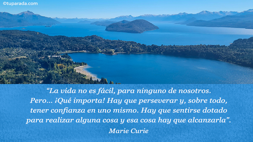 La vida no es fácil... - Frase de Marie Curie