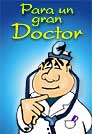 Para un gran doctor.