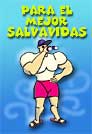 Para el mejor Salvavidas.
