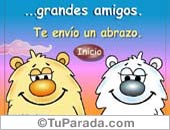Somos y seremos siempre grandes amigos.